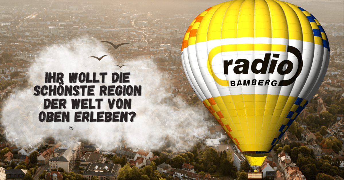 Der Radio Bamberg Heißluftballon Radio Bamberg